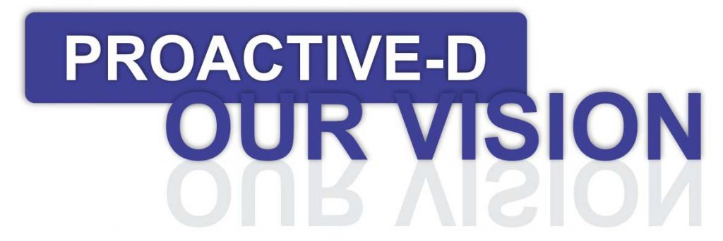 Our Vision - Proactive-D